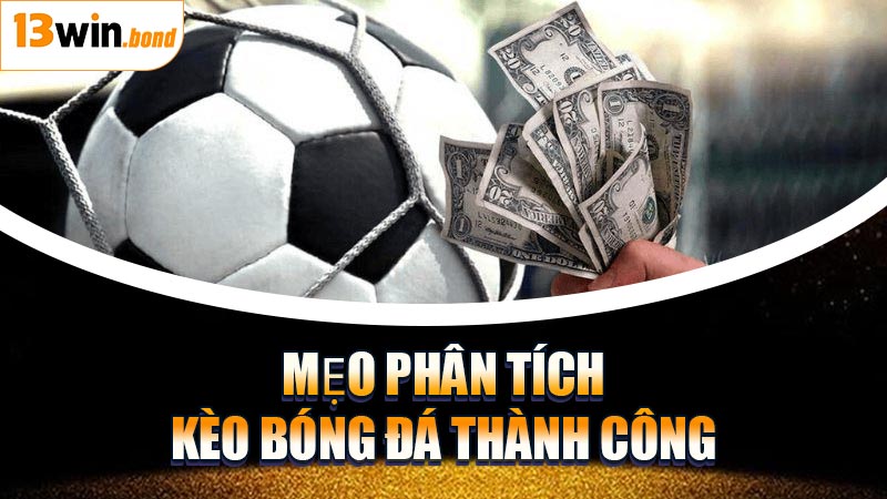 Mẹo Phân Tích Kèo Bóng Đá Thành Công