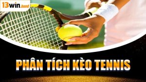 Phân Tích Kèo Tennis