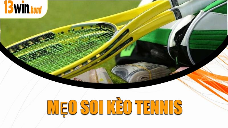Mẹo soi kèo tennis